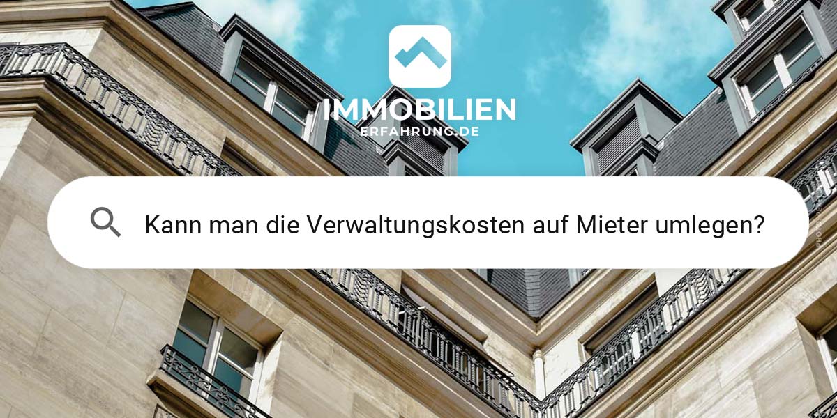 kann-verwaltungskosten-mieter-umlegen-schnell-erklärt-hausverwaltung-frage-antwort-mehrfamiliemhaus-altbau-fenster-fassade-himmel