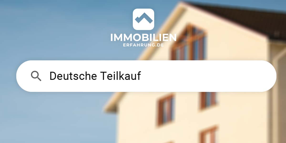 deutsche-teilkauf-teilverkauf-immobilie-haus-wohnung-anbieter-vergleich-bewertung-erfahrung-einfamilienhaus-fenster-fassade-dach
