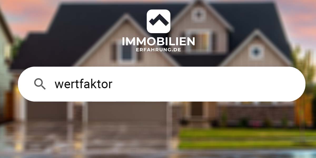 wertfaktor-teilverkauf-immobilie-haus-wohnung-anbieter-vergleich-bewertung-erfahrung-einfamilienhaus-fenster-fassade-dach